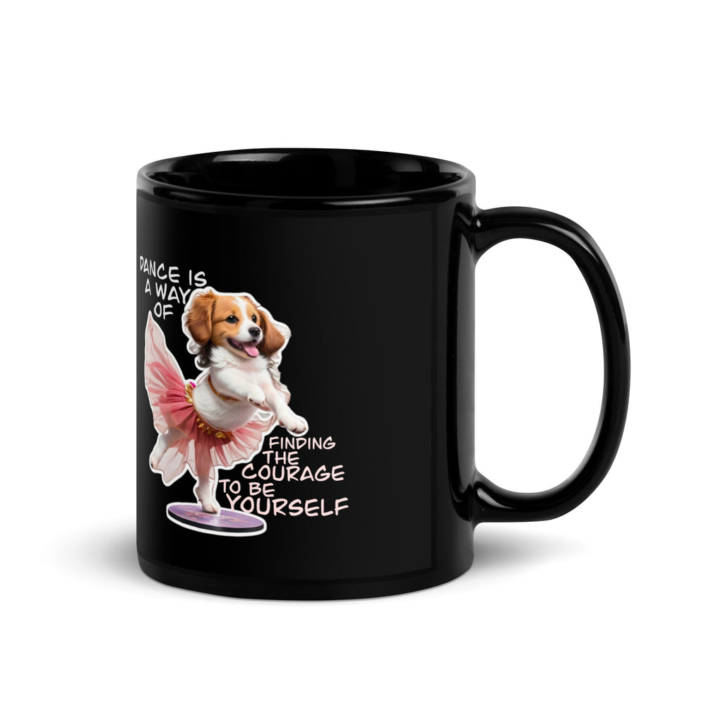 Dance is a Way of Finding the Courage to be Yourself - Black Glossy Mug