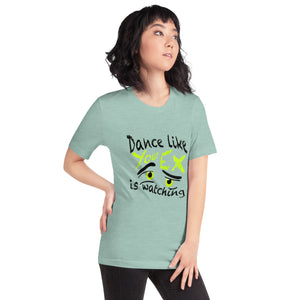 Dance Like Your Ex Is Watching - Premium t-shirt