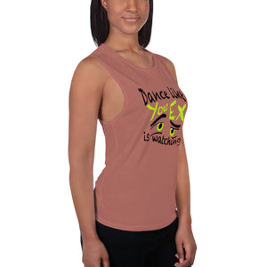 Dance Like Your Ex Is Watching  - Ladies’ Muscle Tank