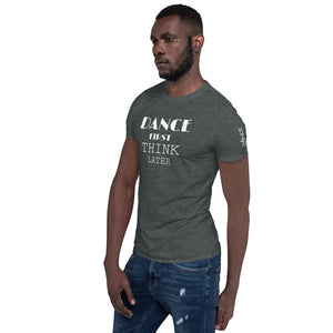 Short-Sleeve Men's T-Shirt DANCE FIRST, THINK LATER - LikeDancers