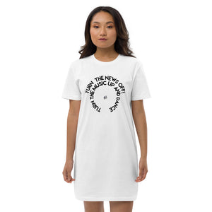 TURN THE NEWS OFF! TURN THE MUSIC UP AND DANCE  - Organic cotton t-shirt dress - LikeDancers