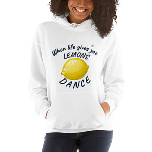 WHEN LIFE GIVES YOU LEMONS, DANCE - Unisex Hoodie - LikeDancers