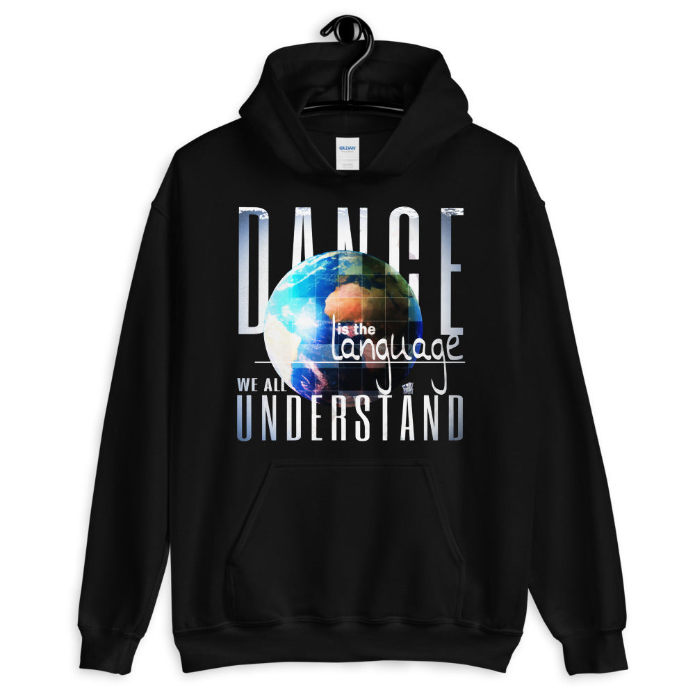 DANCE IS THE LANGUAGE WE ALL UNDERSTAND - Unisex Hoodie - LikeDancers