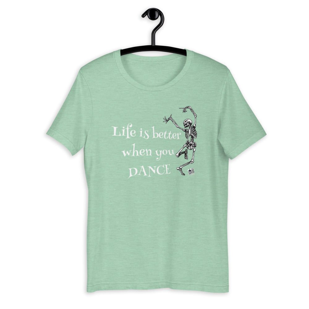 LIFE IS BETTER WHEN YOU DANCE - Short-Sleeve Unisex T-Shirt - LikeDancers