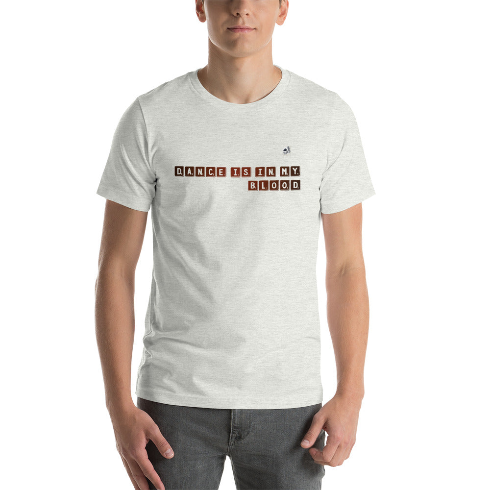 DANCE IS IN MY BLOOD - Short-Sleeve Unisex T-Shirt - LikeDancers
