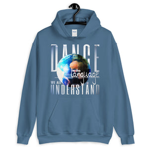 DANCE IS THE LANGUAGE WE ALL UNDERSTAND - Unisex Hoodie - LikeDancers