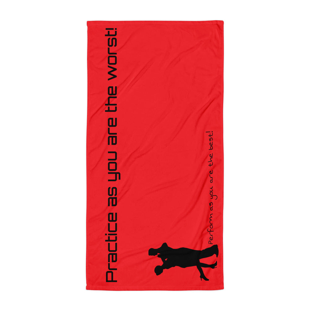 Sports Towel PRACTICE AS YOU ARE THE WORST, PERFORM AS YOU ARE THE BEST - LikeDancers