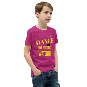 DANCE LIKE EVERYONE’S WATCHING - Youth Short Sleeve T-Shirt - LikeDancers