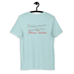 Short-Sleeve Unisex T-Shirt - DANCE TEACHER (dancer teacher shirt, dance teacher gift, dancer, dancing) - LikeDancers