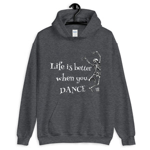 LIFE IS BETTER WHEN YOU DANCE - Unisex Hoodie - LikeDancers