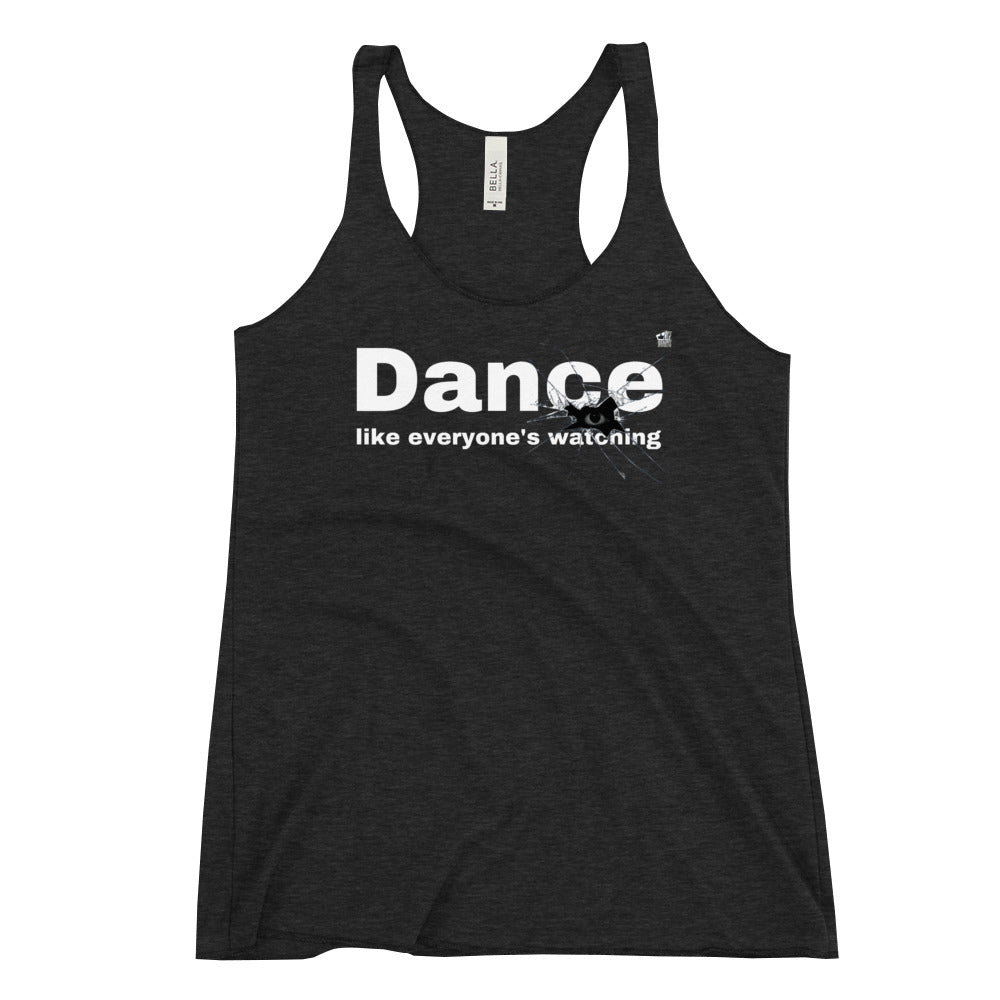 Dance Like Everyone’s Watching - Women's Racerback Tank (dance top, dance gifts, dance apparel, dance shirts, dance wear, dance tank top) - LikeDancers
