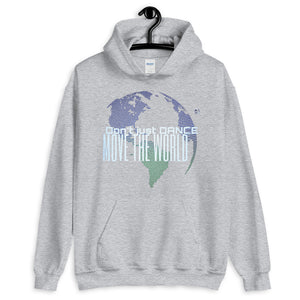 DON'T JUST DANCE, MOVE THE WORLD - Unisex Hoodie - LikeDancers