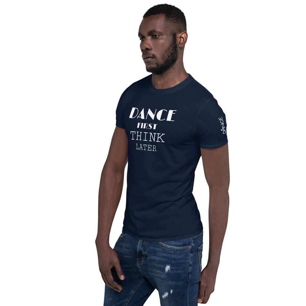 Short-Sleeve Men's T-Shirt DANCE FIRST, THINK LATER - LikeDancers