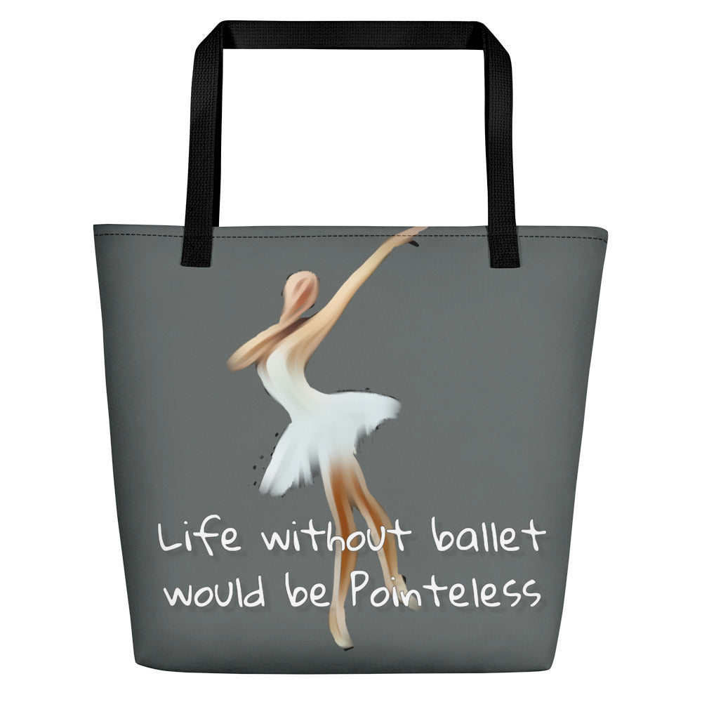 Large Trendy Bag LIFE WITHOUT BALLET WOULD BE POINTELESS - LikeDancers
