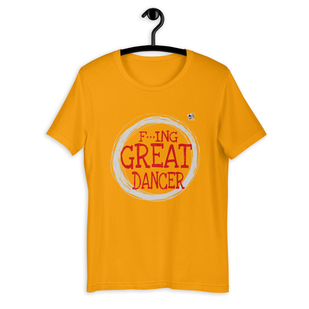 F...ING GREAT DANCER - Short-Sleeve Unisex T-Shirt - LikeDancers
