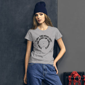 TURN THE NEWS OFF! TURN THE MUSIC UP AND DANCE - Women's short sleeve t-shirt - LikeDancers