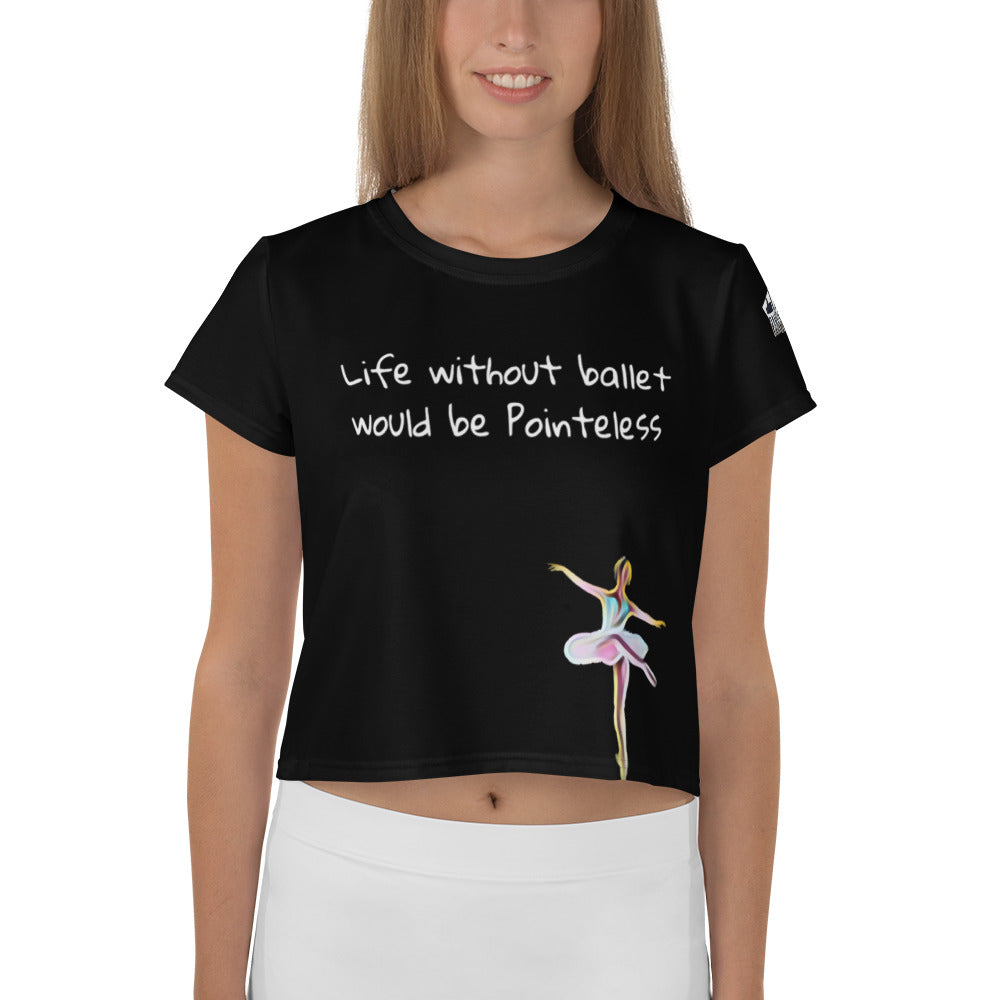 Crop Tee LIFE WITHOUT BALLET WOULD BE POINTELESS - LikeDancers