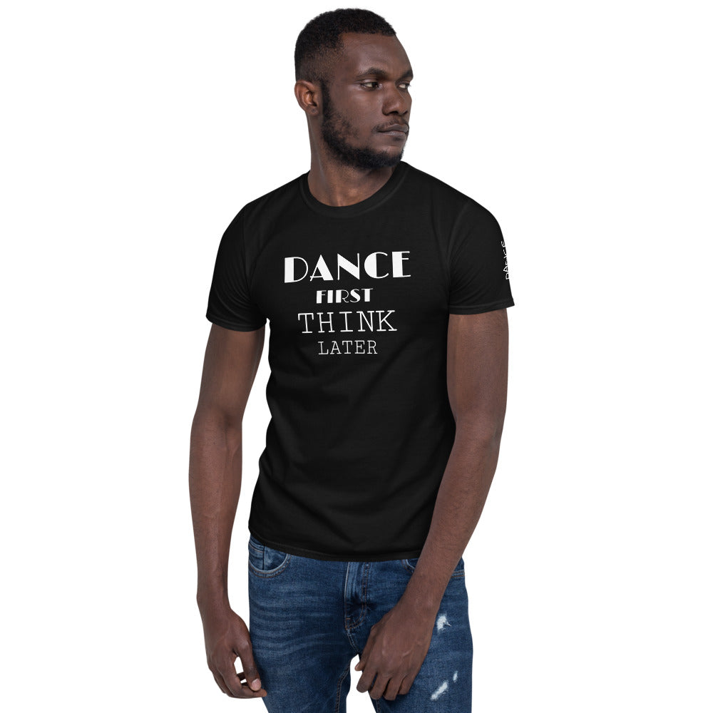 Short-Sleeve Men's T-Shirt DANCE FIRST, THINK LATER - LikeDancers
