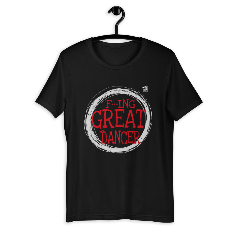 F...ING GREAT DANCER - Short-Sleeve Unisex T-Shirt - LikeDancers