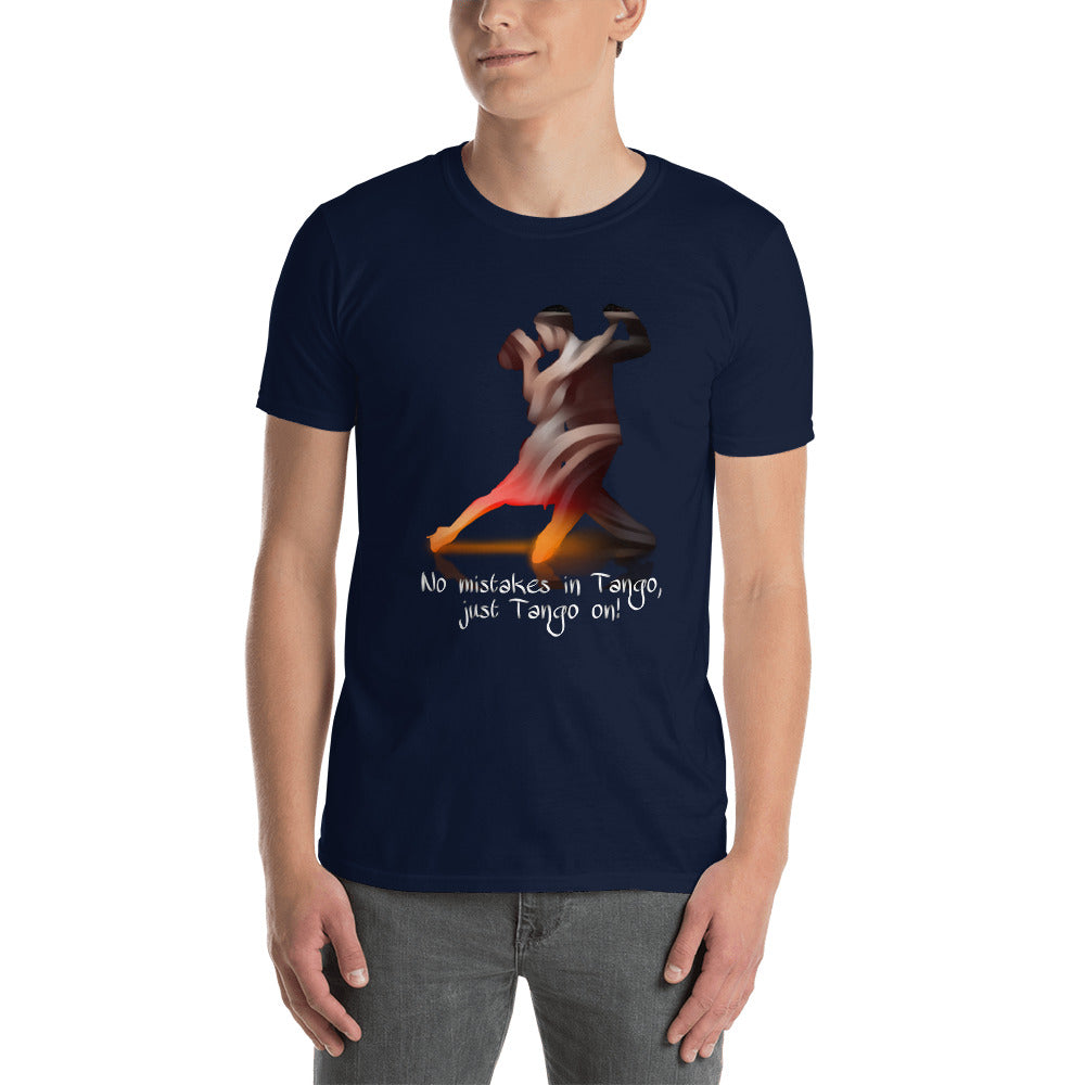 Short-Sleeve Men's T-Shirt NO MISTAKES IN TANGO, JUST TANGO ON - LikeDancers