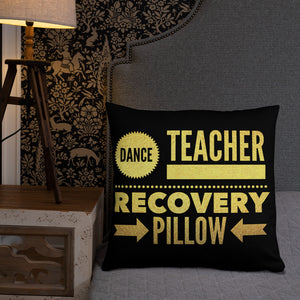 DANCE TEACHER RECOVERY PILLOW - Basic Pillow  ( dance teacher pillow, dance teacher gift, dancers, dancing ) - LikeDancers