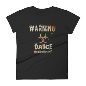 WARNING, DANCE QUARANTINE - Women's short sleeve t-shirt - LikeDancers