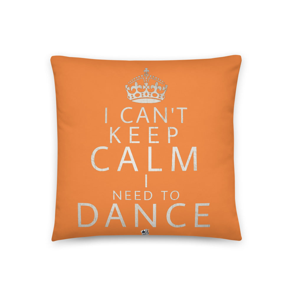 I CAN'T KEEP CALM, I NEED TO DANCE - Basic Pillow - LikeDancers