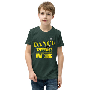 DANCE LIKE EVERYONE’S WATCHING - Youth Short Sleeve T-Shirt - LikeDancers