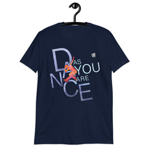 Dance As You Are - T-Shirt