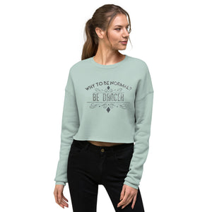 WHY TO BE NORMAL? BE DANCER - Crop Sweatshirt - LikeDancers